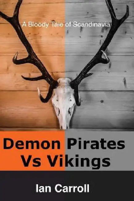 Demon Pirates Vs Vikings: Blackhorn's Revenge by Ian Carroll