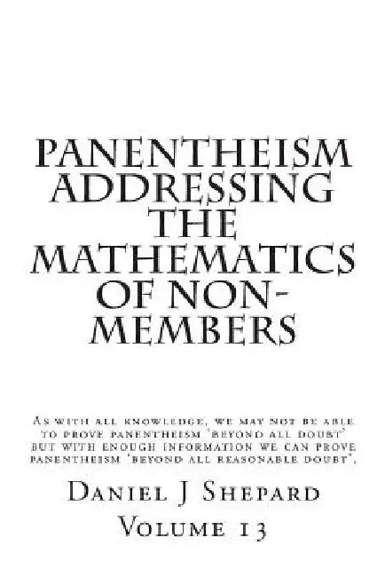 Panentheism Addressing The Mathematics of non-Members by Daniel J. Shepard
