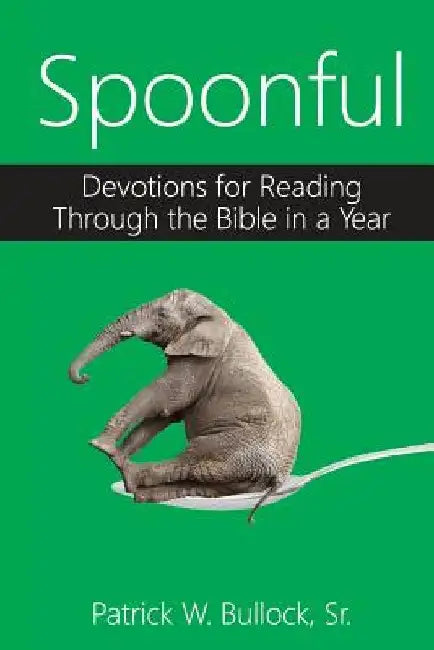 Spoonful: Devotions for Reading Through the Bible in a Year by Jonna Feavel
