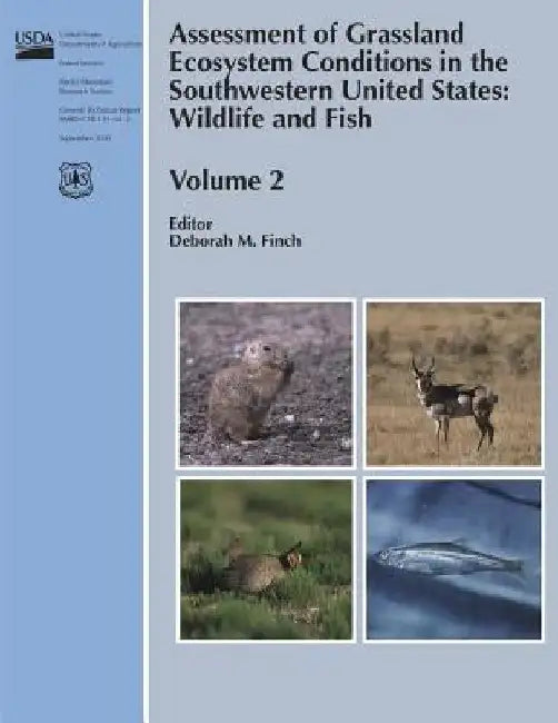 Assessment of Grassland Ecosystem Conditions in the Southwestern United States: Wildlife and Fish Volume 2 by Usda Forest Service