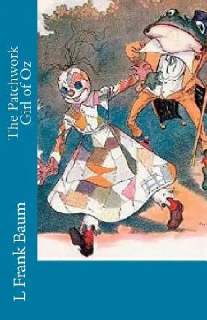 The Patchwork Girl of Oz by L. Frank Baum