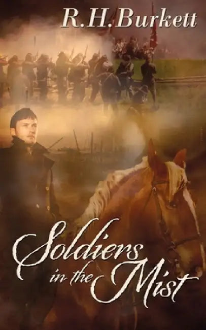 Soldiers In The Mist by R. H. Burkett