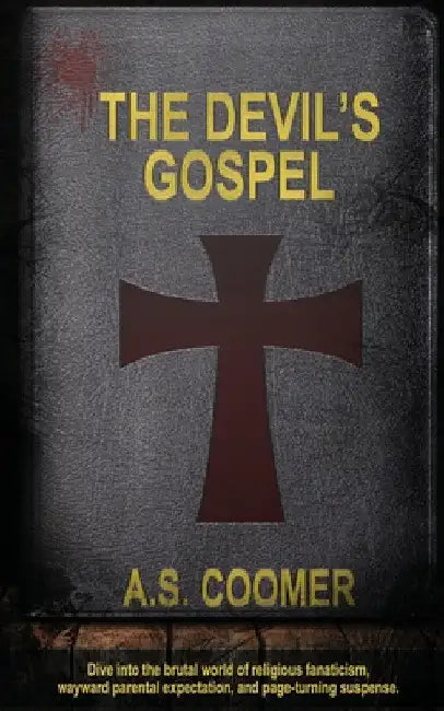 The Devil's Gospel by A. S. Coomer