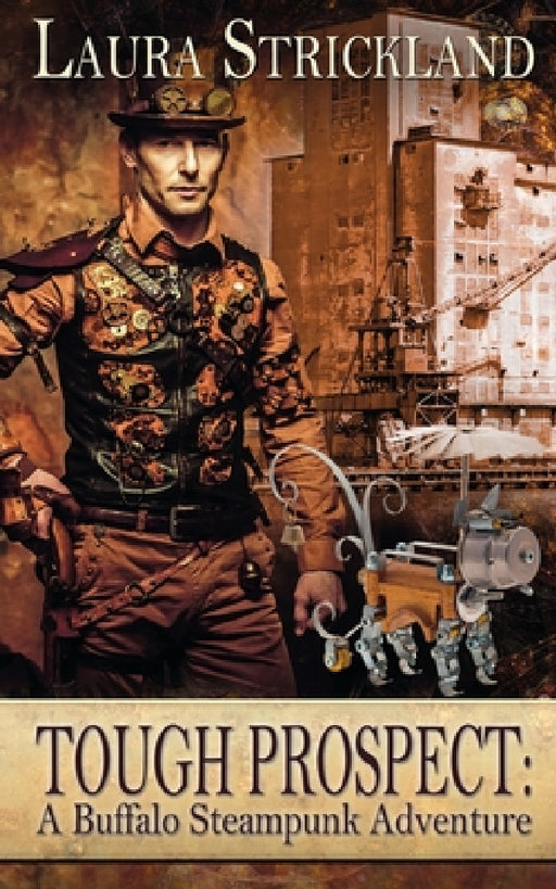 Tough Prospect: A Buffalo Steampunk Adventure by Laura Strickland
