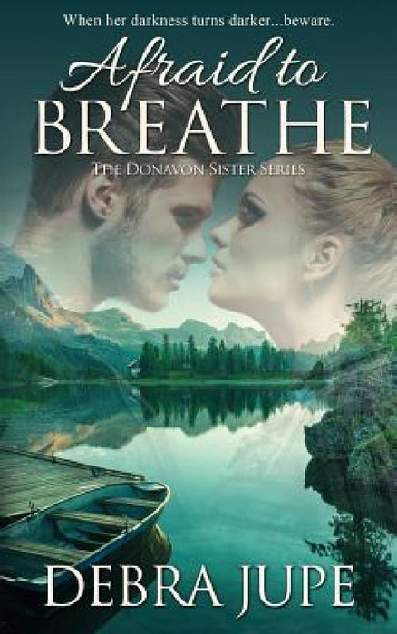 Afraid to Breathe by Debra Jupe