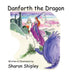Danforth the Dragon by Sharon Shipley