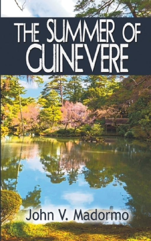 The Summer of Guinevere by John V. Madormo