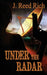 Under the Radar by J. Reed Rich