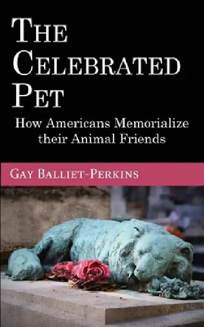 The Celebrated Pet by Gay Balliet-Perkins