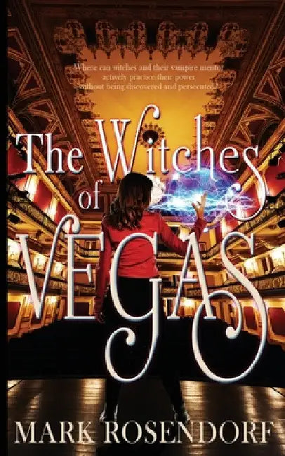 The Witches of Vegas by Mark Rosendorf
