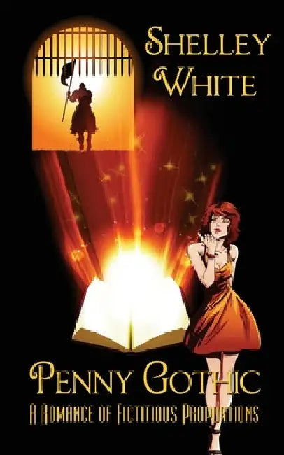 Penny Gothic: a romance of fictitious proportions by Shelley White