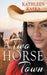 A Two Horse Town by Kathleen Kaska