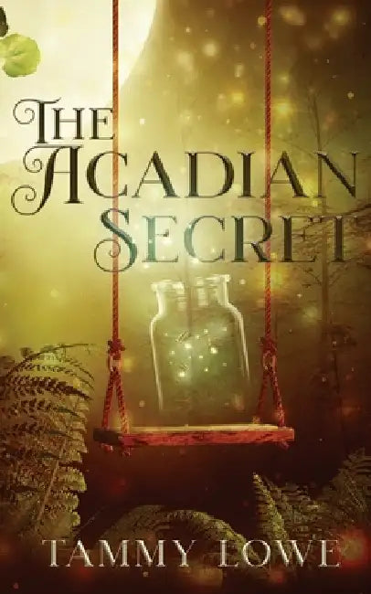 The Acadian Secret by Tammy Lowe