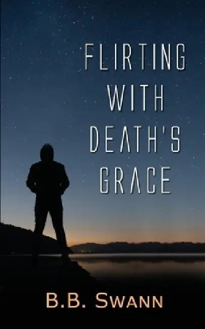 Flirting with Death's Grace by B. B. Swann