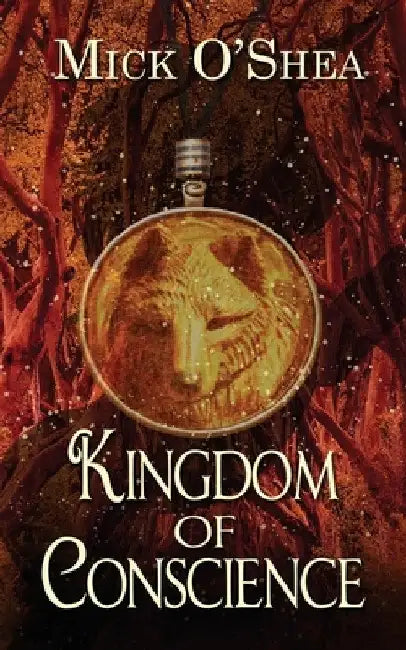 Kingdom of Conscience by Mick O'Shea