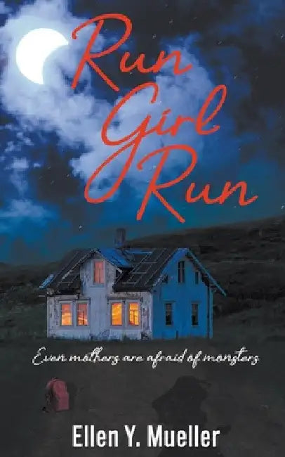 Run Girl Run by Ellen Y. Mueller