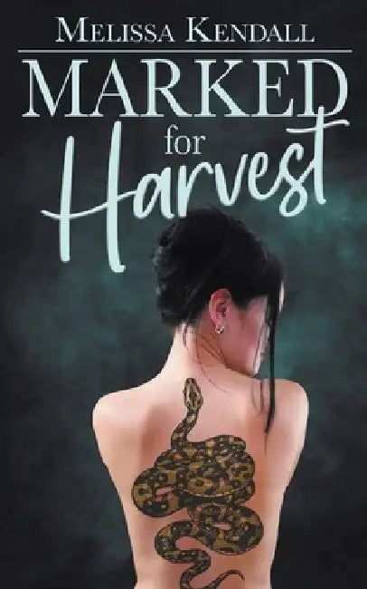 Marked for Harvest by Melissa Kendall