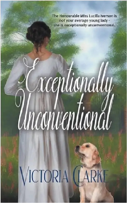 Exceptionally Unconventional by Clarke, Victoria