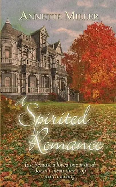 A Spirited Romance by Annette Miller