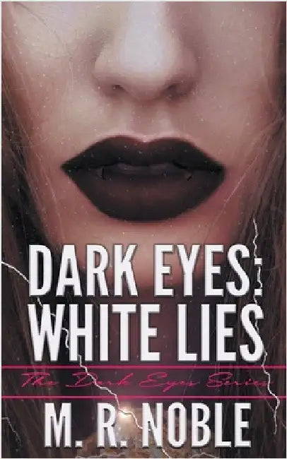 Dark Eyes: White Lies by Noble, M. R.