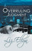 Overruling Judgment by Liz Ellyn