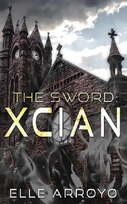 The Sword: Xcian by Elle Arroyo
