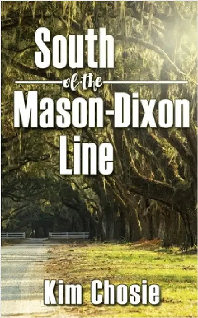South of the Mason-Dixon Line by Chosie, Kim