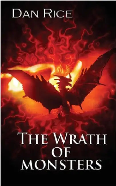 The Wrath of Monsters by Rice, Dan