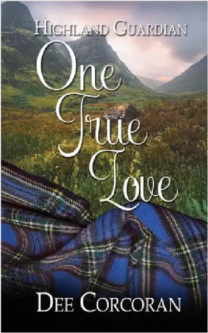 Highland Guardian: One True Love by Corcoran, Dee