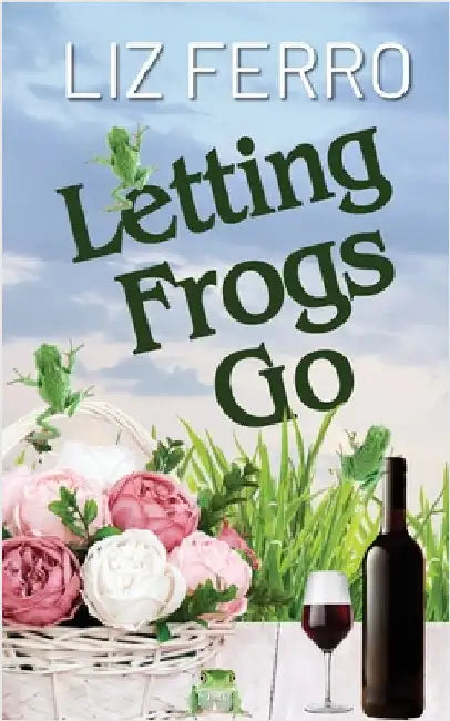 Letting Frogs Go by Ferro, Liz