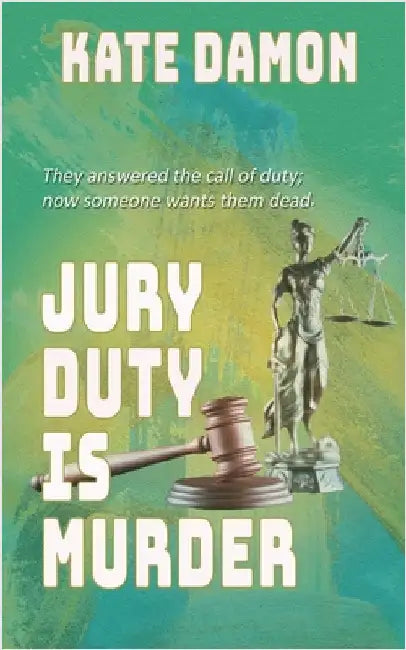 Jury Duty is Murder by Damon, Kate