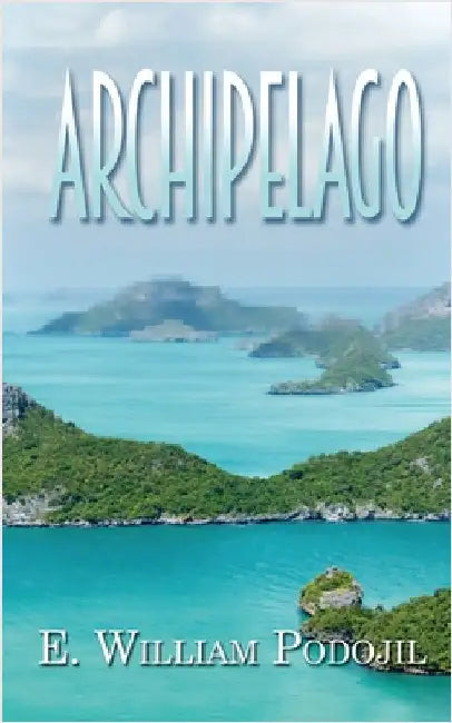 Archipelago by Podojil, E. William
