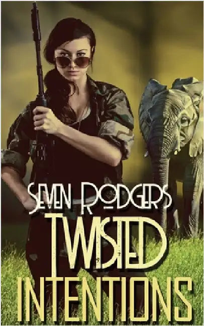 Twisted Intentions by Rodgers, Seven