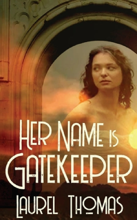 Her Name is Gatekeeper by Laurel Thomas