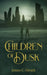 Children of Dusk by James C. Struck