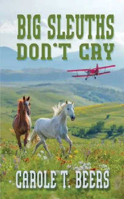 Big Sleuths Don't Cry by Carole T. Beers
