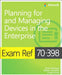 Exam Ref 70-398 Planning for and Managing Devices in the Enterprise by Brian Svidergol