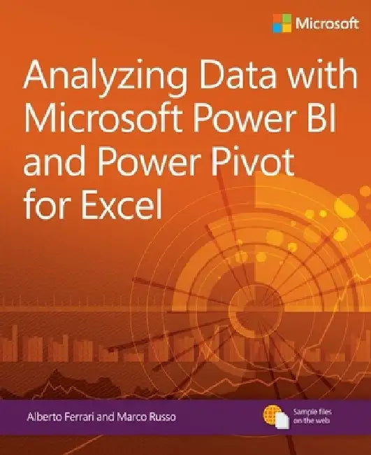 Analyzing Data with Power Bi and Power Pivot for Excel by Alberto Ferrari