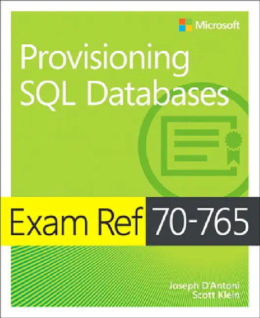 Exam Ref 70-765 Provisioning SQL Databases by Martina D'Antoni, Scott Klein