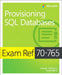 Exam Ref 70-765 Provisioning SQL Databases by Martina D'Antoni, Scott Klein