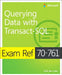 Exam Ref 70-761 Querying Data with Transact-SQL by Itzik Ben-Gan