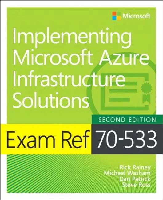 Exam Ref 70-533 Implementing Microsoft Azure Infrastructure Solutions by Michael Washam