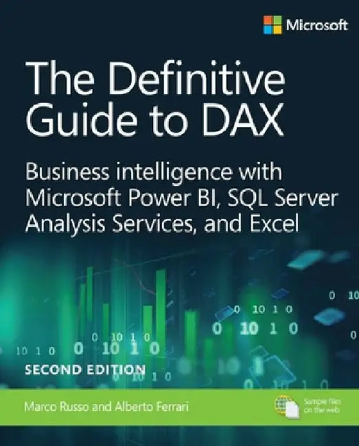 The Definitive Guide to Dax: Business Intelligence with Microsoft Excel, SQL Server Analysis Services, and Power Bi by Marco Russo