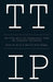 Ttip: The Truth about the Transatlantic Trade and Investment Partnership by Ferdi De Ville, Gabriel Siles-Brügge