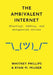The Ambivalent Internet: Mischief, Oddity, and Antagonism Online by Whitney Phillips