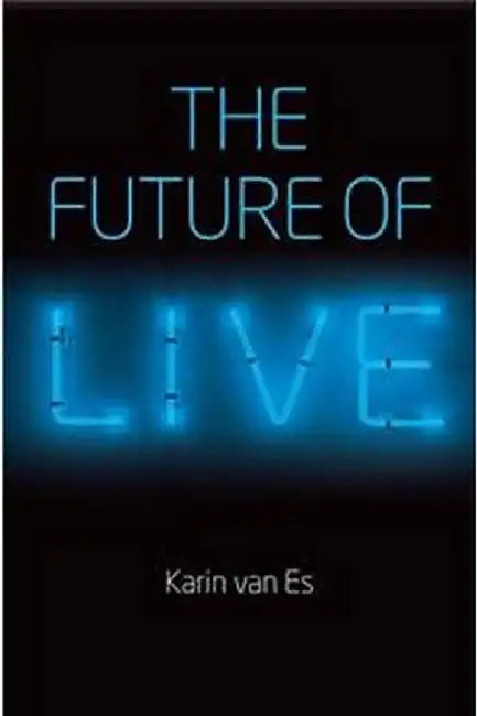 The Future of Live by Karin van Es