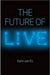 The Future of Live by Karin van Es