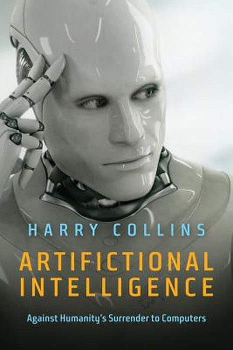 artifictional intelligence - against humanity's surrender to computers by collins