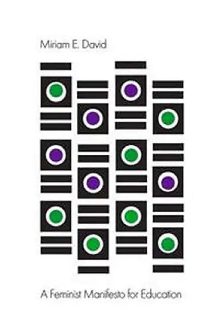 A Feminist Manifesto for Education by Miriam E. David