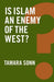 Is Islam an Enemy of the West by Tamara Sonn